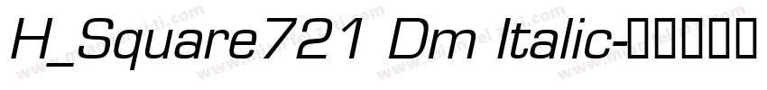 H_Square721 Dm Italic字体转换